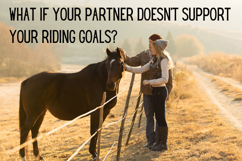 what if your partner doesn't support your horse riding